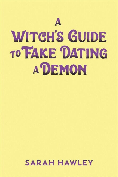 A Witchs Guide to Fake Dating a Demon (Paperback)