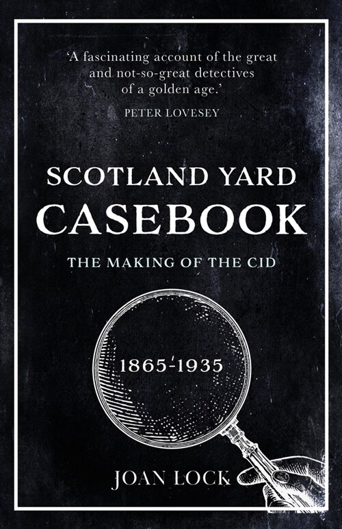 Scotland Yard Casebook: The Making of the CID (Paperback)