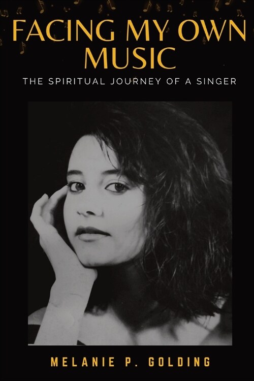 Facing My Own Music: The Spiritual Journey of a Singer (Paperback)