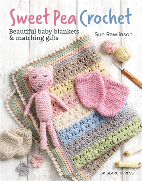 Sweet Pea Crochet : Beautiful Baby Blankets & Matching Gifts (Paperback)