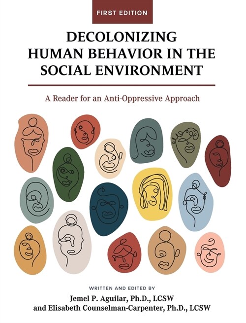 Decolonizing Human Behavior in the Social Environment: A Reader for an Anti-Oppressive Approach (Hardcover)