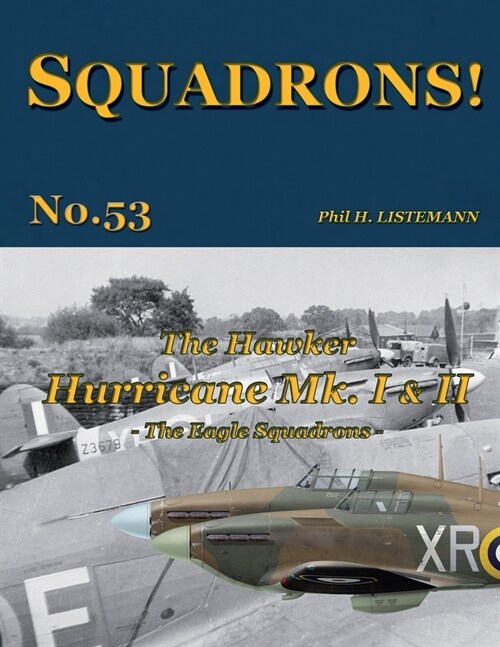 The Hawker Hurricane Mk I & Mk II: The Eagle Squadrons (Paperback)