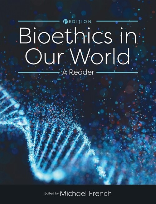 Bioethics in Our World: A Reader (Hardcover)