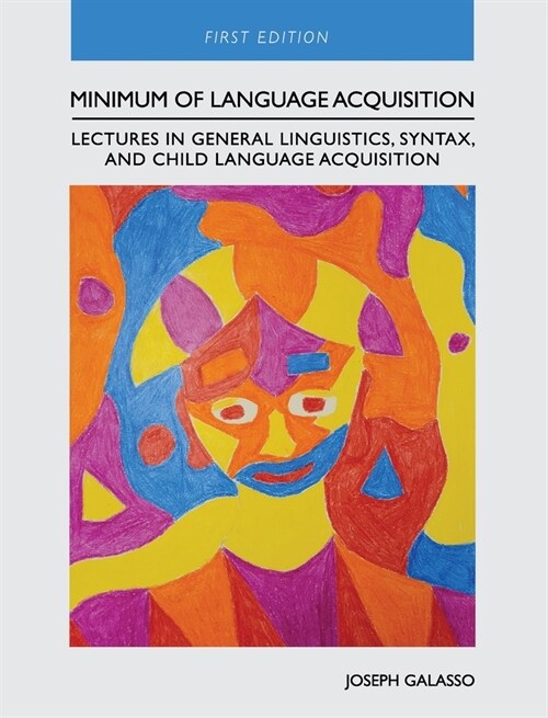 Minimum of Language Acquisition: Lectures in General Linguistics, Syntax, and Child Language Acquisition (Hardcover)