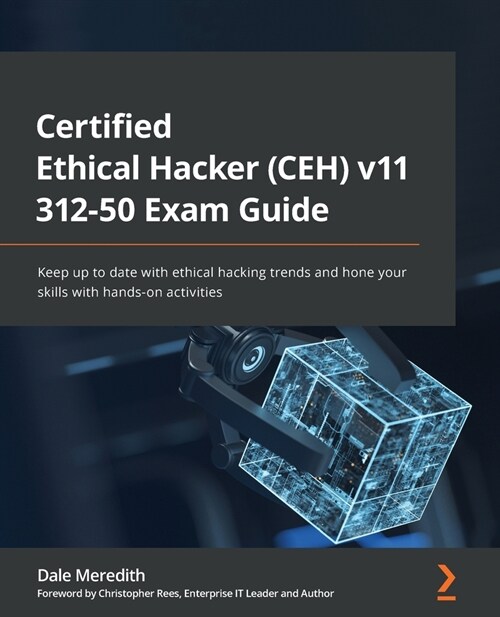 Certified Ethical Hacker (CEH) v12 312-50 Exam Guide : Keep up to date with ethical hacking trends and hone your skills with hands-on activities (Paperback)