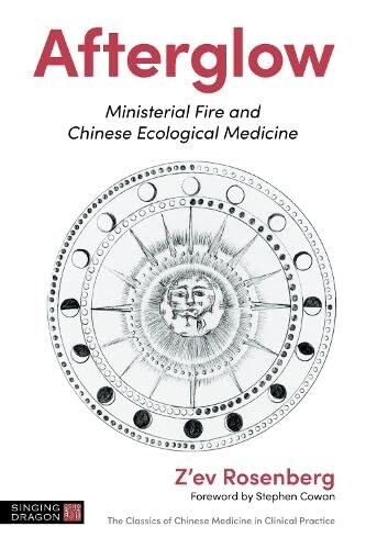 Afterglow : Ministerial Fire and Chinese Ecological Medicine (Paperback)