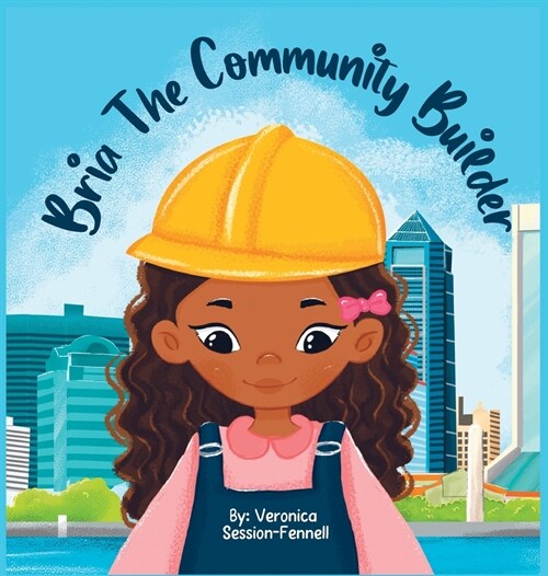 Bria The Community Builder (Hardcover)