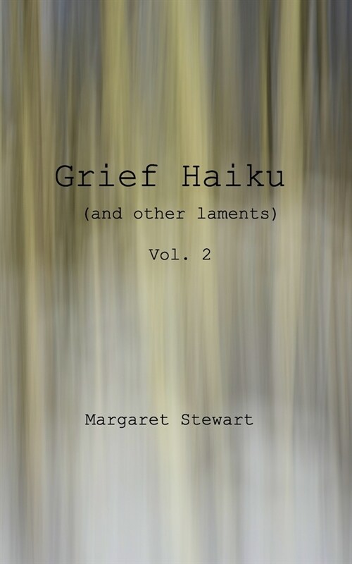 Grief Haiku (and other laments) vol 2 (Paperback)