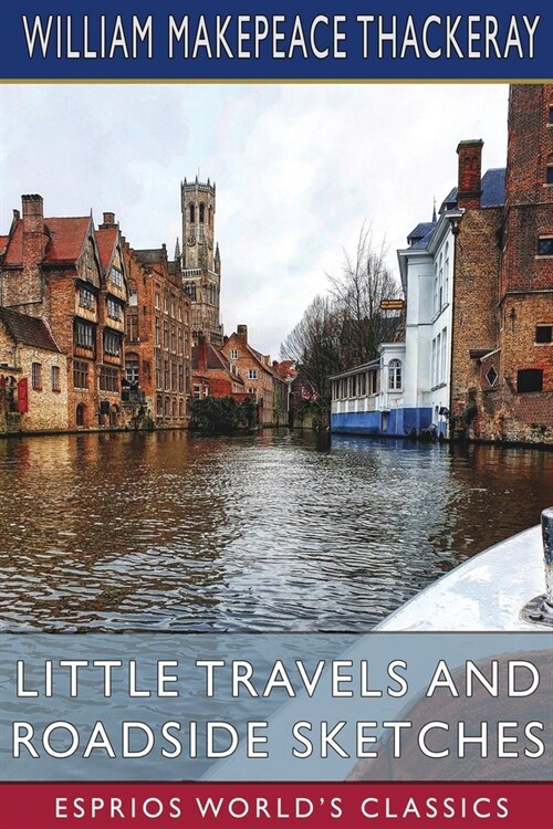 Little Travels and Roadside Sketches (Esprios Classics) (Paperback)