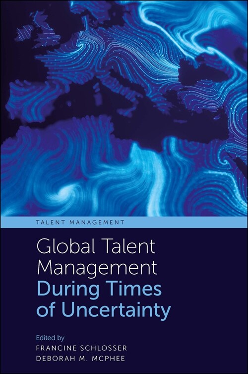 Global Talent Management During Times of Uncertainty (Hardcover)