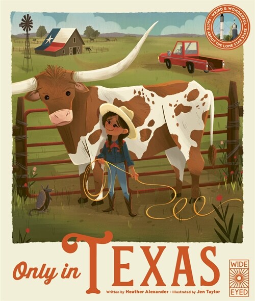 Only in Texas : Weird and Wonderful Facts About the Lone Star State (Hardcover)