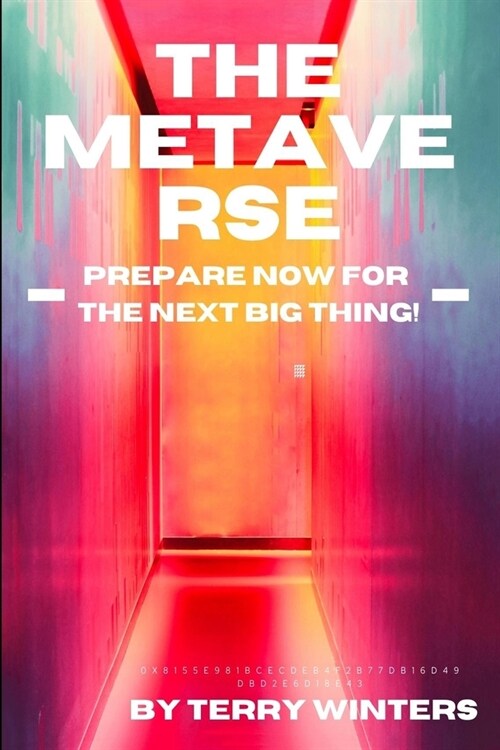 The Metaverse: Prepare Now for the Next Big Thing (Paperback)