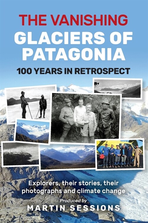 The Vanishing Glaciers of Patagonia (Paperback)