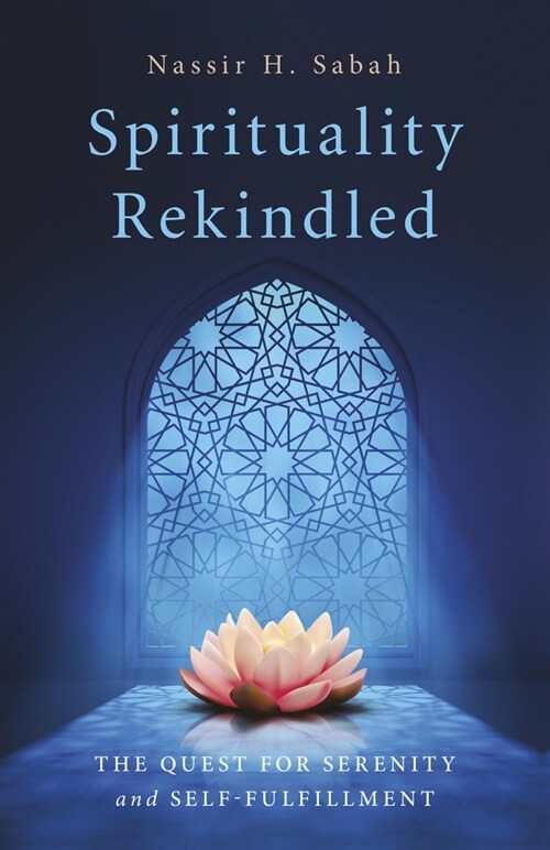 Spirituality Rekindled : The Quest for Serenity and Self-Fulfillment (Paperback)