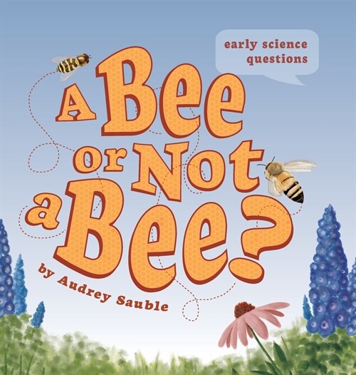 A Bee or Not a Bee? (Hardcover)