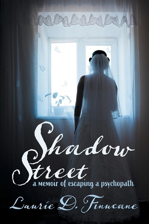 Shadow Street: A memoir of escaping a psychopath. (Paperback)