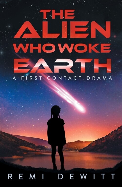 The Alien Who Woke Earth: A First Contact Drama (Paperback)