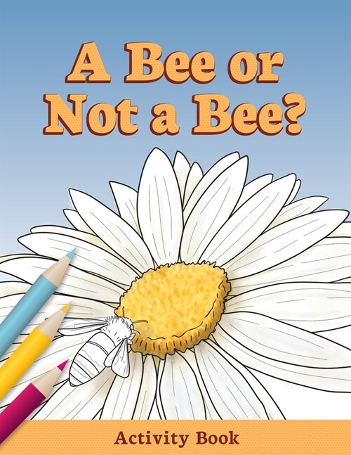 A Bee or Not a Bee?: Activity Book (Paperback)