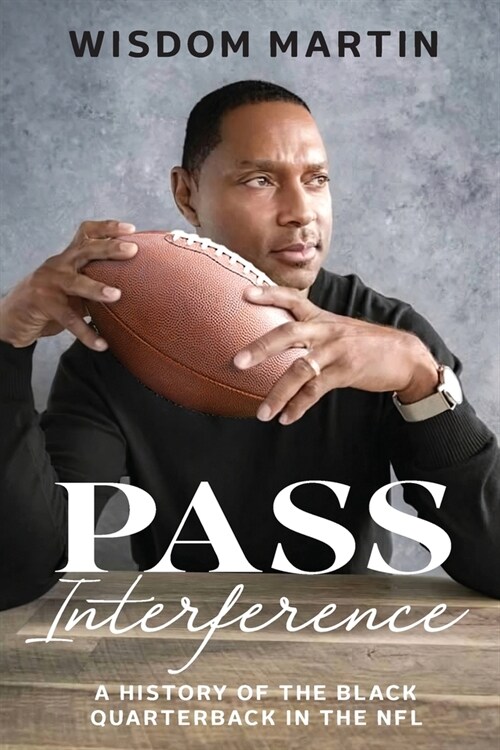 Pass Interference: History of the Black Quarterback in the NFL (Paperback)