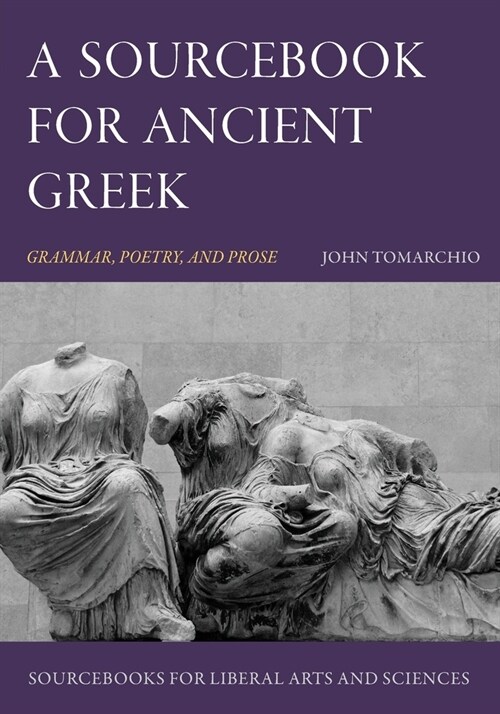 A Sourcebook for Ancient Greek: Grammar, Poetry, and Prose (Paperback)