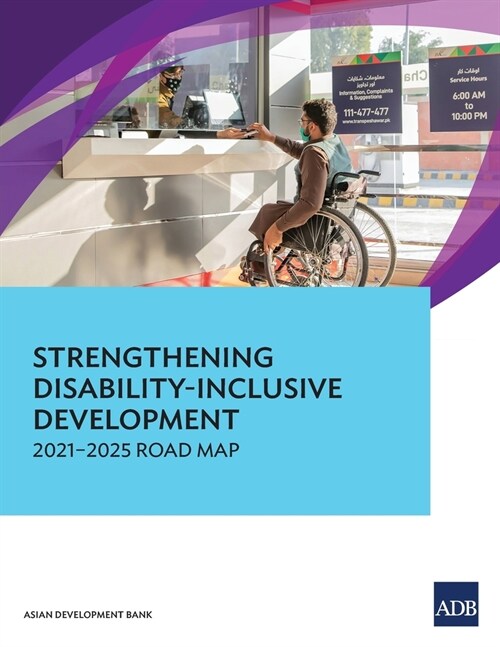 Strengthening Disability-Inclusive Development: 2021-2025 Road Map (Paperback)