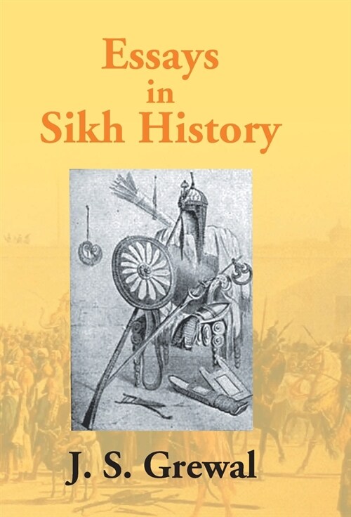 Essays In Sikh History: From Guru Nanak To Maharaja Ranjit Singh (Hardcover)