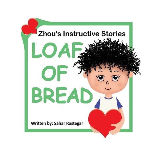 Loaf of Bread: Zhous instructive Stories (Paperback)