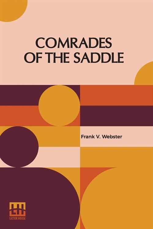 Comrades Of The Saddle: Or The Young Rough Riders Of The Plains (Paperback)