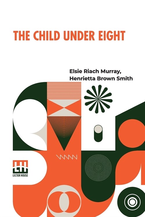 The Child Under Eight: Edited By A.A. Cock (Paperback)