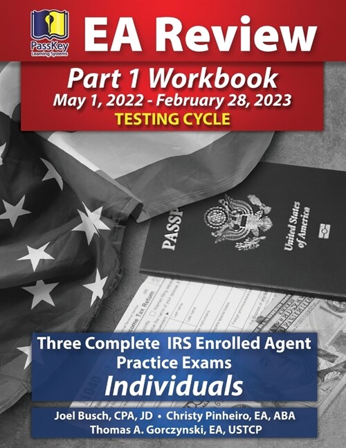 PassKey Learning Systems EA Review Part 1 Workbook: Three Complete IRS Enrolled Agent Practice Exams for Individuals (May 1, 2022-February 28, 2023 Te (Paperback)