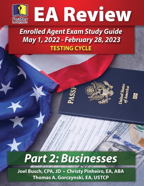 PassKey Learning Systems EA Review Part 2 Businesses Enrolled Agent Study Guide: PassKey EA Exam Review May 1, 2022-February 28, 2023 Testing Cycle (Paperback)