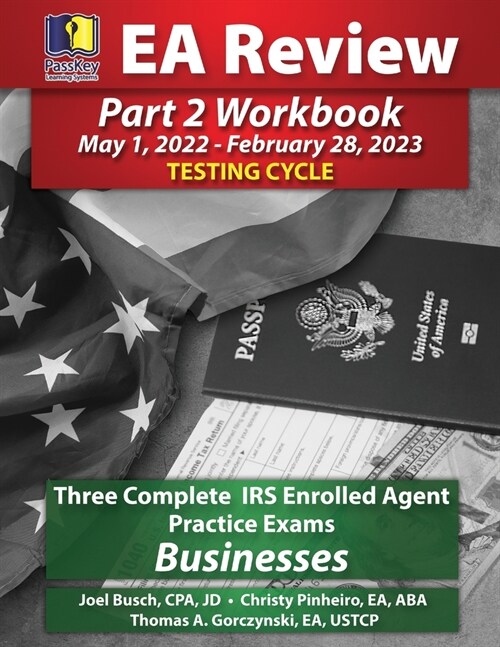 PassKey Learning Systems EA Review Part 2 Workbook, Three Complete IRS Enrolled Agent Practice Exams, Businesses (Paperback)