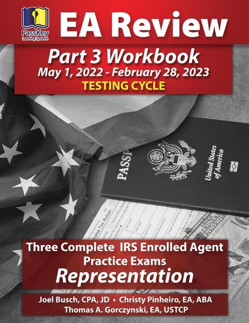 PassKey Learning Systems EA Review Part 3 Workbook, Three Complete IRS Enrolled Agent Practice Exams: May 1, 2022-February 28, 2023 Testing Cycle (Paperback)
