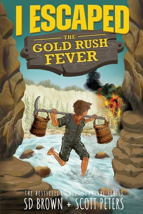 I Escaped The Gold Rush Fever: A California Gold Rush Survival Story (Paperback)