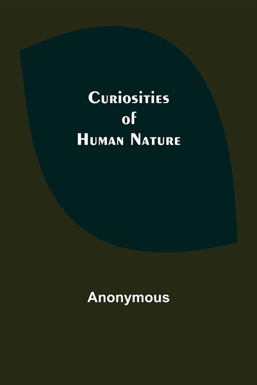 Curiosities of Human Nature (Paperback)