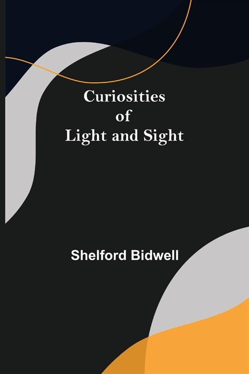 Curiosities of Light and Sight (Paperback)