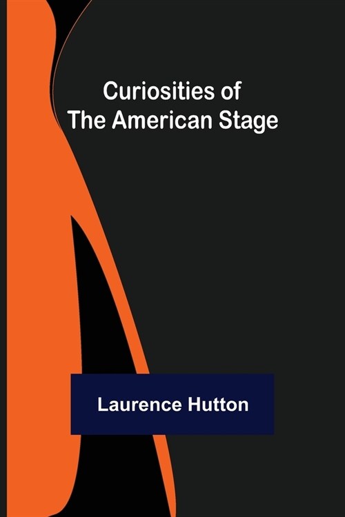 Curiosities of the American Stage (Paperback)