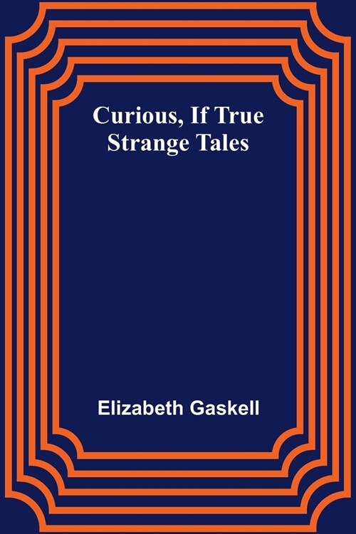 Curious, if True; Strange Tales (Paperback)