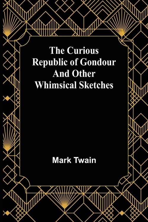 The Curious Republic of Gondour and Other Whimsical Sketches (Paperback)