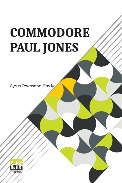 Commodore Paul Jones: Edited By James Grant Wilson (Paperback)