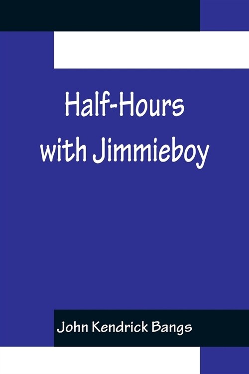 Half-Hours with Jimmieboy (Paperback)