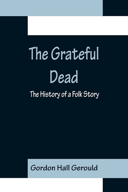 The Grateful Dead: The History of a Folk Story (Paperback)