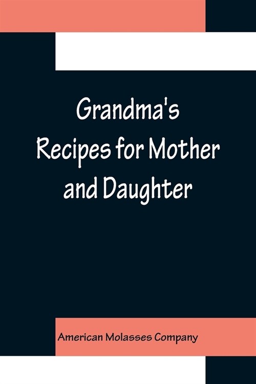 Grandmas Recipes for Mother and Daughter (Paperback)