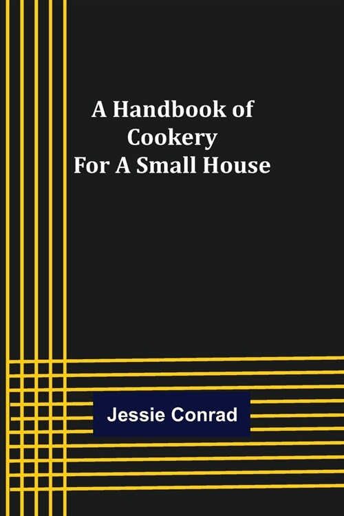 A Handbook of Cookery for a Small House (Paperback)