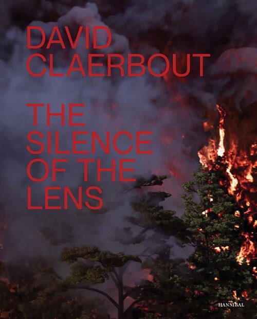 David Claerbout: The Silence of the Lens (Hardcover)