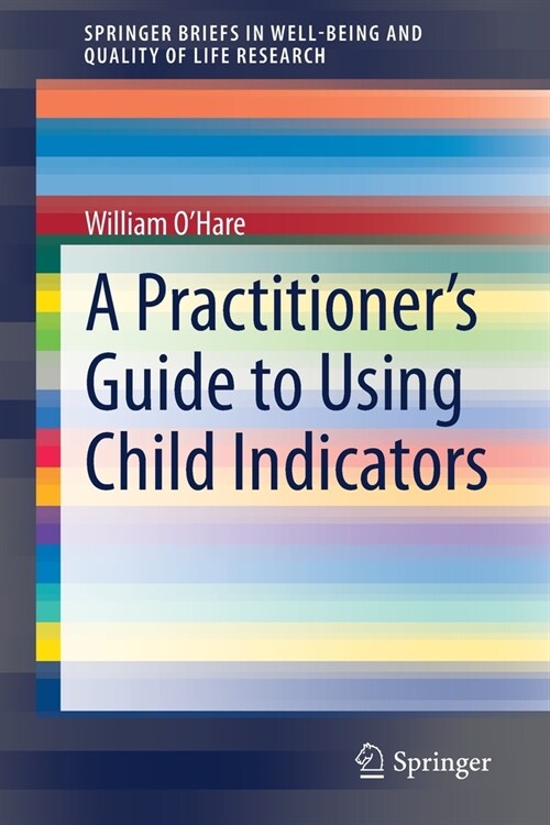 A Practitioners Guide to Using Child Indicators (Paperback)