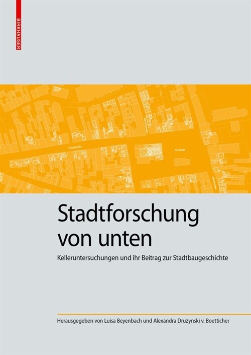 Stadtforschung Von Unten: Kelleruntersuchungen Und Ihr Beitrag Zur Stadtbaugeschichte (Hardcover)