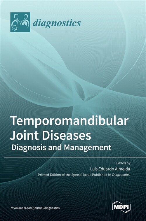 Temporomandibular Joint Diseases: Diagnosis and Management (Hardcover)