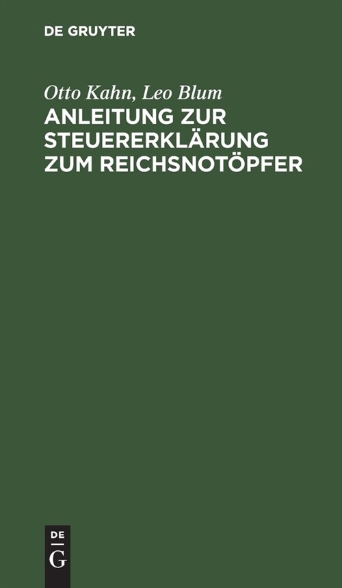 Anleitung Zur Steuererkl?ung Zum Reichsnot?fer: Nach Dem Gesetz Vom 31. Dezember 1919 (Hardcover, Reprint 2021)