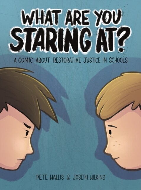 What are you staring at? : A Comic About Restorative Justice in Schools (Paperback)